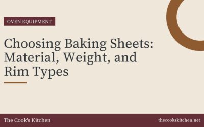 Choosing Baking Sheets: Material, Weight, and Rim Types