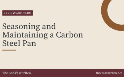 Seasoning and Maintaining a Carbon Steel Pan