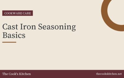 Cast Iron Seasoning Basics