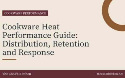 Cookware Heat Performance Guide: Distribution, Retention and Response