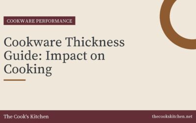 Cookware Thickness Guide: Impact on Cooking