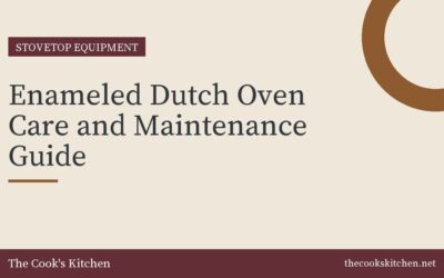 Enameled Dutch Oven Care and Maintenance Guide