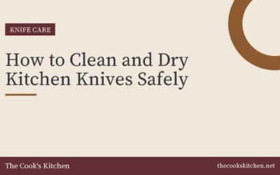 How to Clean and Dry Kitchen Knives Safely
