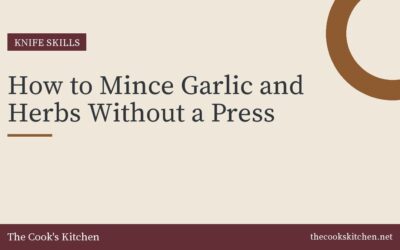 How to Mince Garlic and Herbs Without a Press