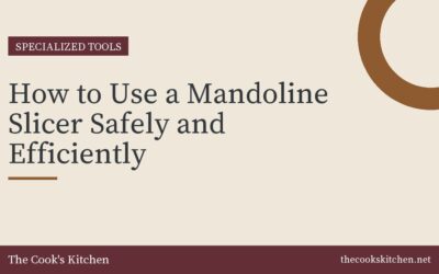 How to Use a Mandoline Slicer Safely and Efficiently
