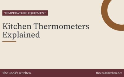 Kitchen Thermometers Explained
