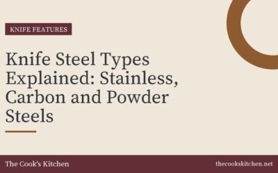 Knife Steel Types Explained: Stainless, Carbon and Powder Steels