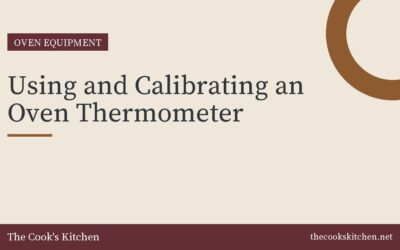 Using and Calibrating an Oven Thermometer