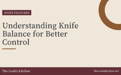 Understanding Knife Balance for Better Control